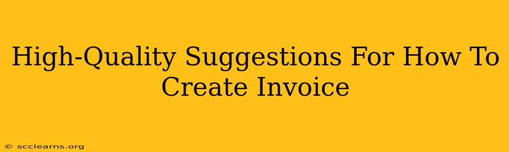 High-Quality Suggestions For How To Create Invoice