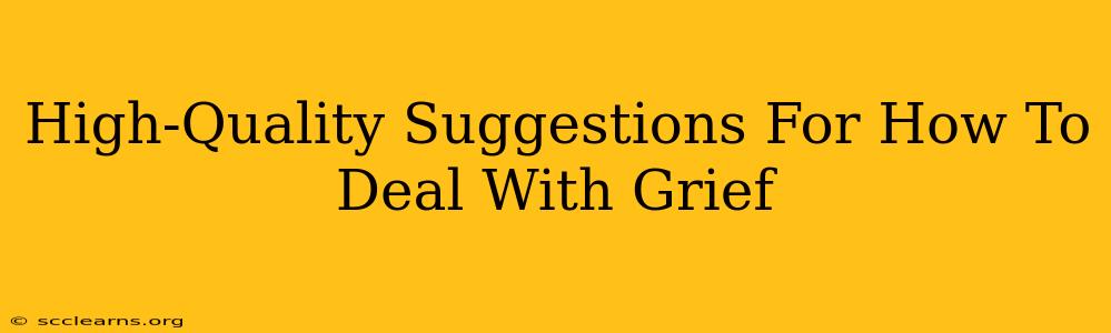 High-Quality Suggestions For How To Deal With Grief