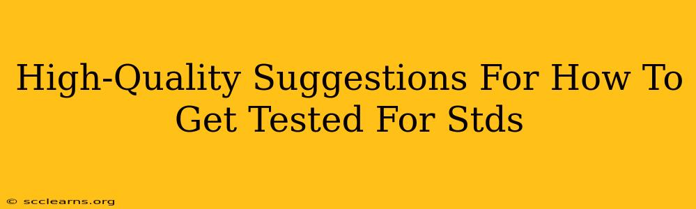 High-Quality Suggestions For How To Get Tested For Stds