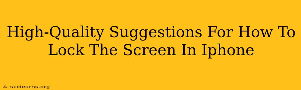 High-Quality Suggestions For How To Lock The Screen In Iphone
