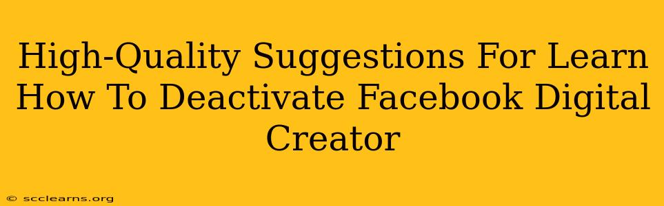 High-Quality Suggestions For Learn How To Deactivate Facebook Digital Creator