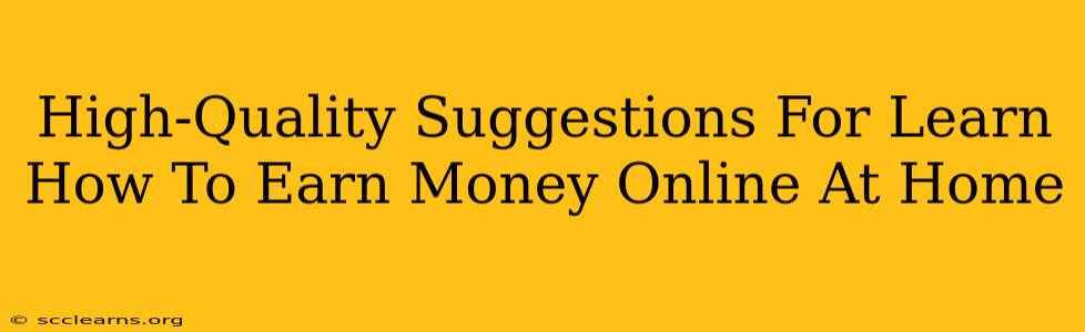 High-Quality Suggestions For Learn How To Earn Money Online At Home