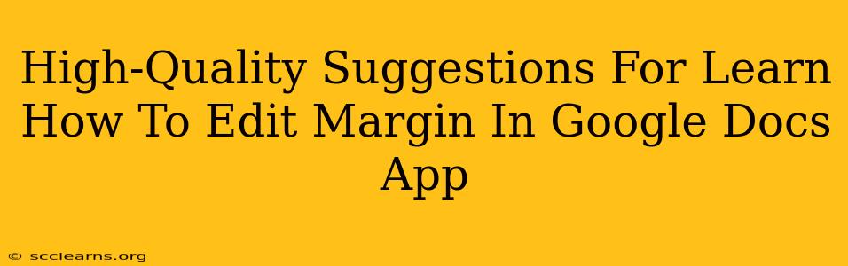 High-Quality Suggestions For Learn How To Edit Margin In Google Docs App