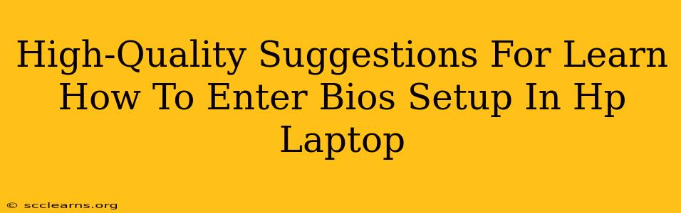 High-Quality Suggestions For Learn How To Enter Bios Setup In Hp Laptop