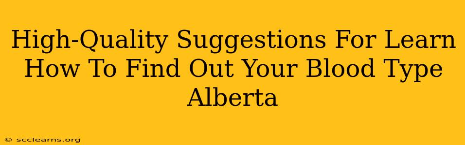 High-Quality Suggestions For Learn How To Find Out Your Blood Type Alberta