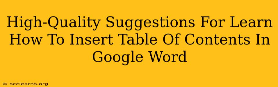 High-Quality Suggestions For Learn How To Insert Table Of Contents In Google Word