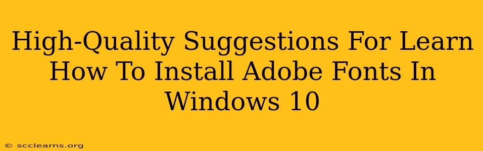 High-Quality Suggestions For Learn How To Install Adobe Fonts In Windows 10