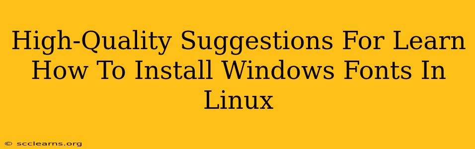 High-Quality Suggestions For Learn How To Install Windows Fonts In Linux