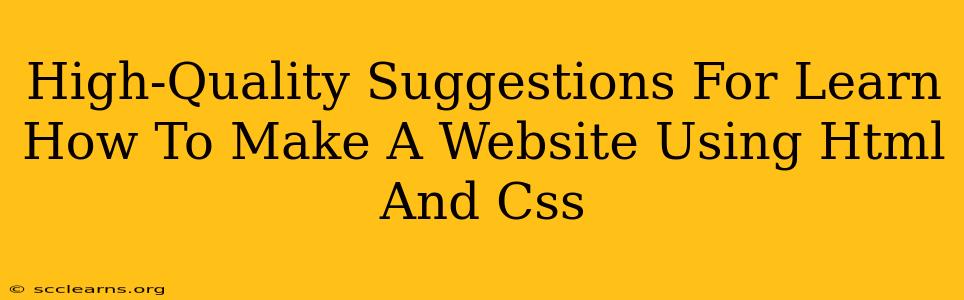 High-Quality Suggestions For Learn How To Make A Website Using Html And Css