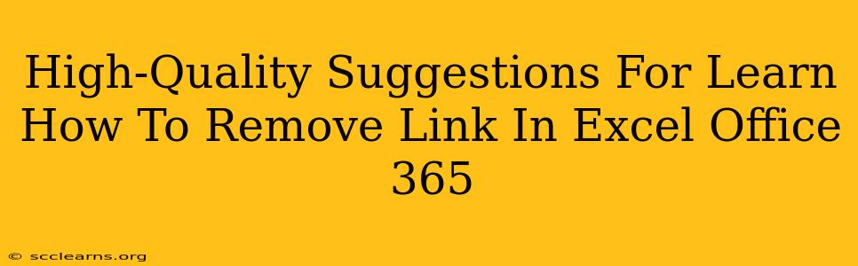 High-Quality Suggestions For Learn How To Remove Link In Excel Office 365