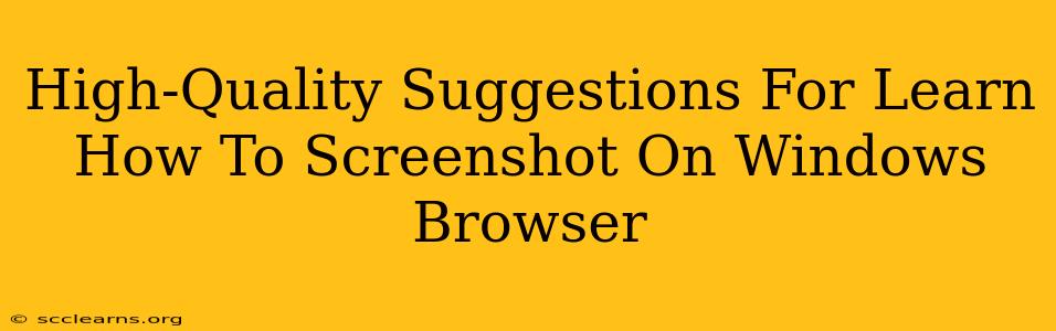 High-Quality Suggestions For Learn How To Screenshot On Windows Browser