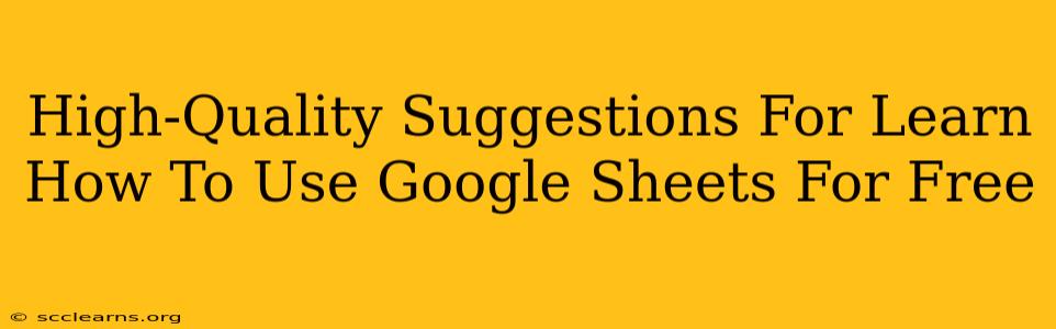 High-Quality Suggestions For Learn How To Use Google Sheets For Free