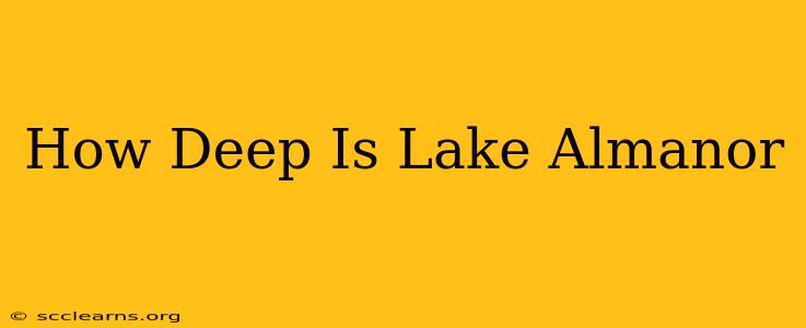 How Deep Is Lake Almanor