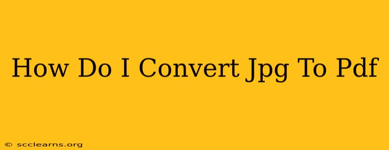 How Do I Convert Jpg To Pdf