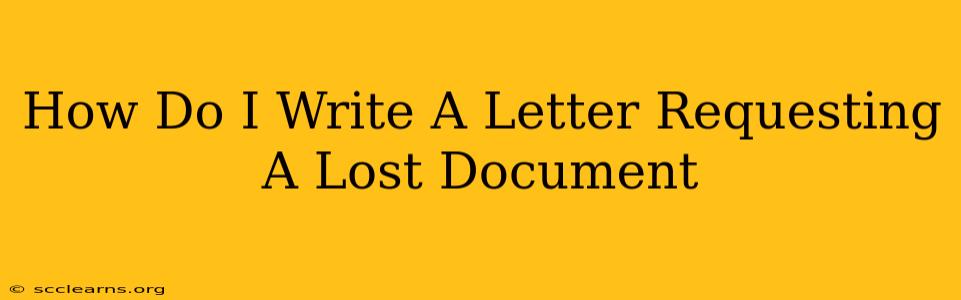 How Do I Write A Letter Requesting A Lost Document