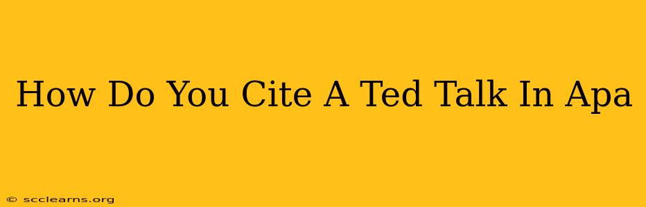 How Do You Cite A Ted Talk In Apa