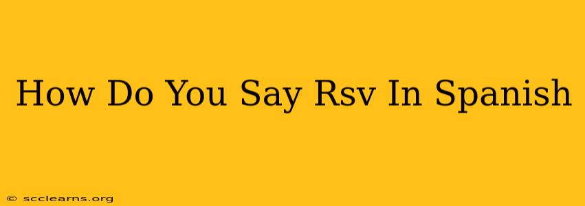 How Do You Say Rsv In Spanish