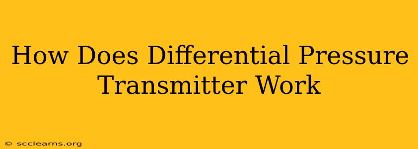 How Does Differential Pressure Transmitter Work