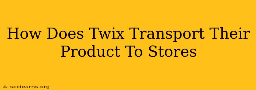 How Does Twix Transport Their Product To Stores