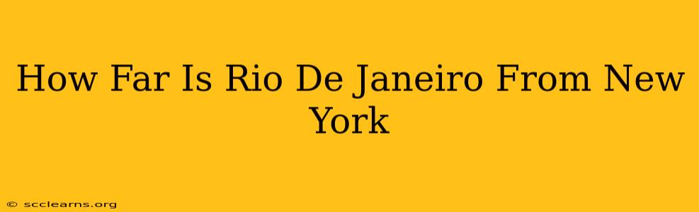 How Far Is Rio De Janeiro From New York