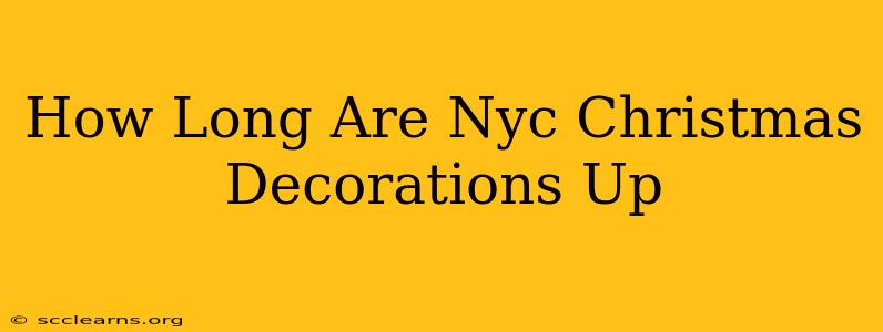 How Long Are Nyc Christmas Decorations Up