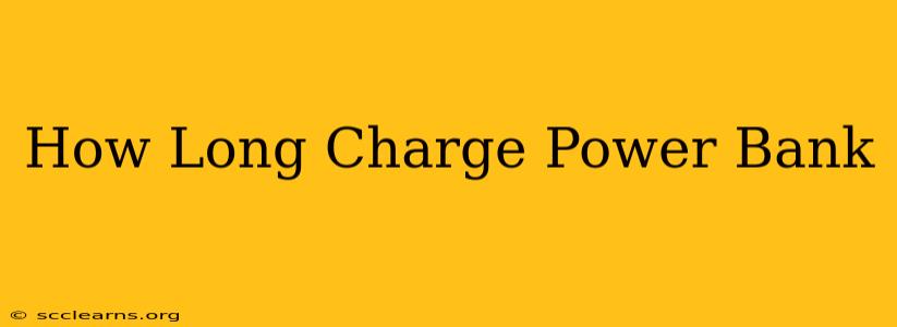 How Long Charge Power Bank