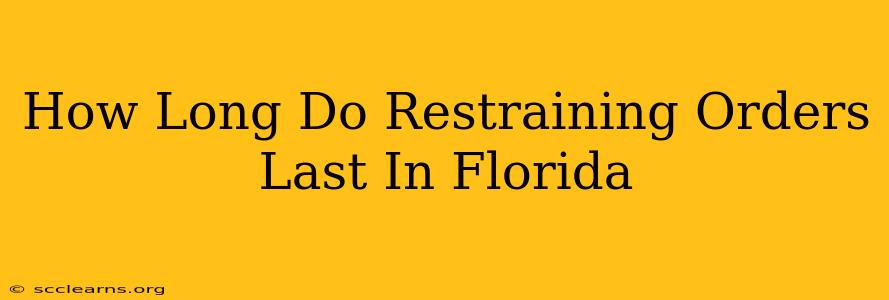 How Long Do Restraining Orders Last In Florida