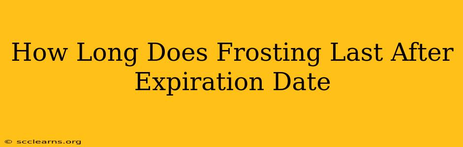 How Long Does Frosting Last After Expiration Date