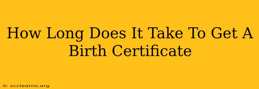 How Long Does It Take To Get A Birth Certificate