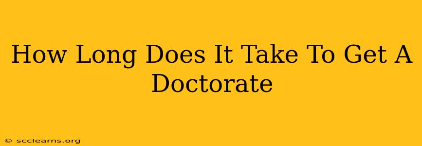 How Long Does It Take To Get A Doctorate