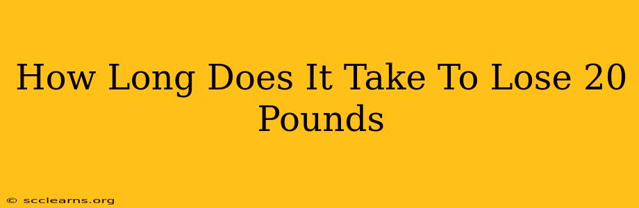 How Long Does It Take To Lose 20 Pounds