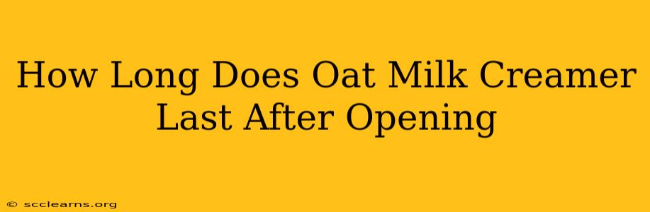 How Long Does Oat Milk Creamer Last After Opening