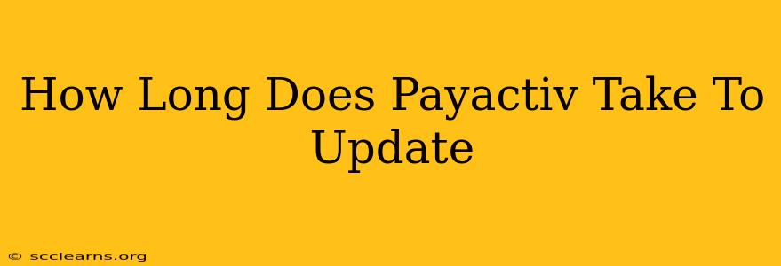 How Long Does Payactiv Take To Update