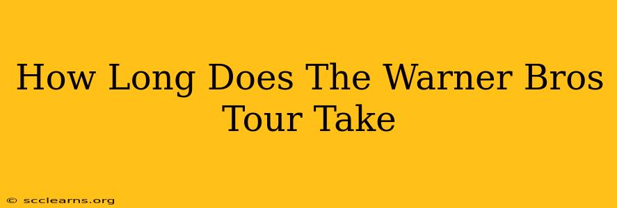 How Long Does The Warner Bros Tour Take