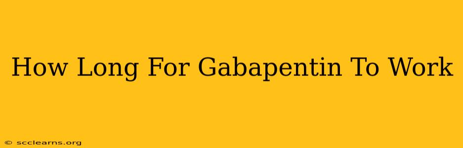 How Long For Gabapentin To Work