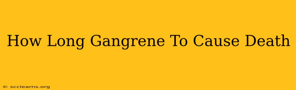 How Long Gangrene To Cause Death