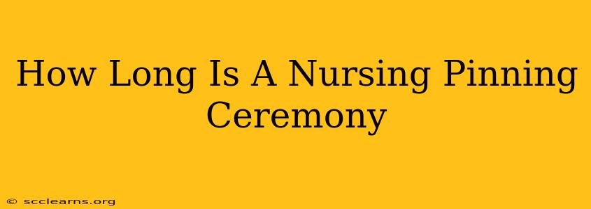 How Long Is A Nursing Pinning Ceremony