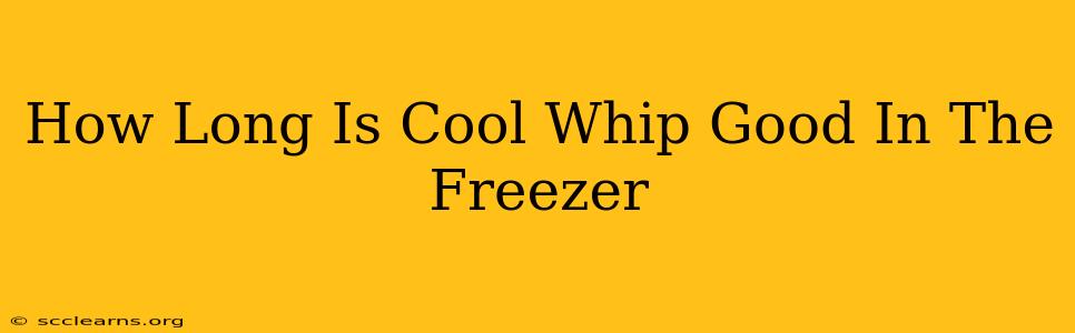 How Long Is Cool Whip Good In The Freezer