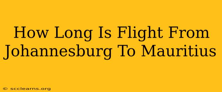 How Long Is Flight From Johannesburg To Mauritius