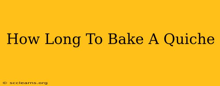 How Long To Bake A Quiche