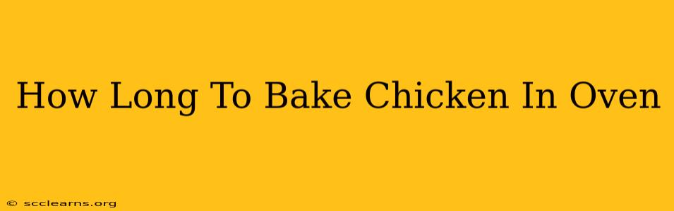 How Long To Bake Chicken In Oven