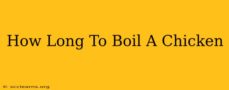 How Long To Boil A Chicken