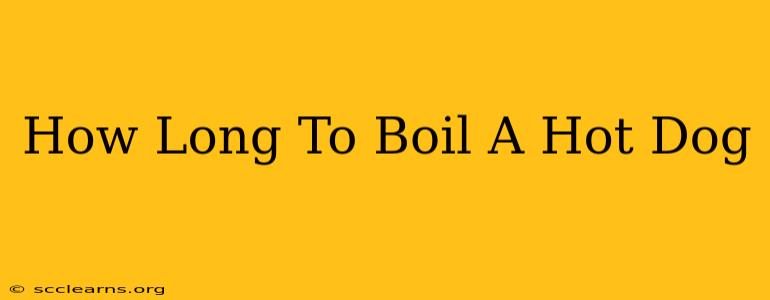 How Long To Boil A Hot Dog