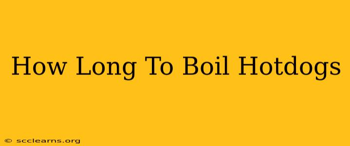 How Long To Boil Hotdogs