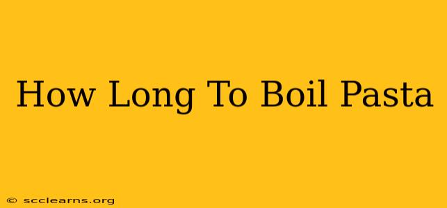 How Long To Boil Pasta