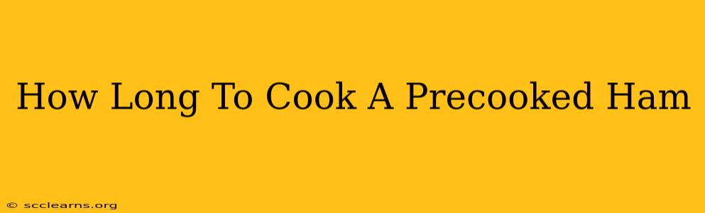 How Long To Cook A Precooked Ham