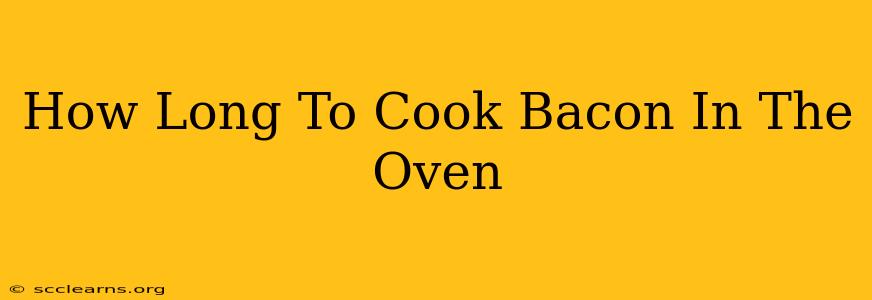 How Long To Cook Bacon In The Oven