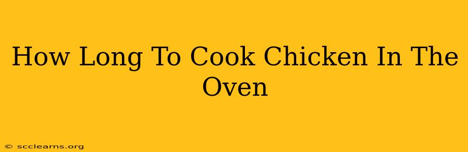 How Long To Cook Chicken In The Oven