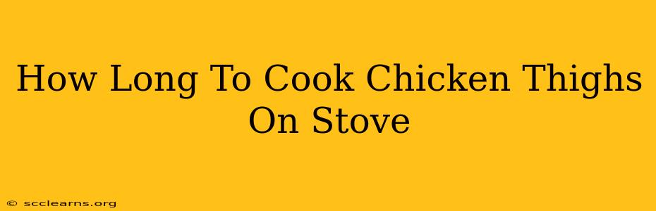 How Long To Cook Chicken Thighs On Stove