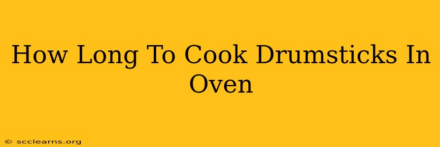 How Long To Cook Drumsticks In Oven